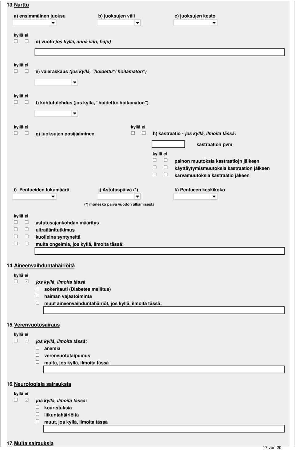 lukumäärä j) Astutuspäivä (*) k) Pentueen keskikoko (*) monesko päivä vuodon alkamisesta astutusajankohdan määritys ultraäänitutkimus kuolleina syntyneitä muita ongelmia, 4.