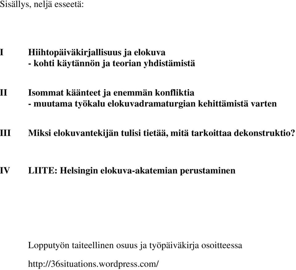 Miksi elokuvantekijän tulisi tietää, mitä tarkoittaa dekonstruktio?