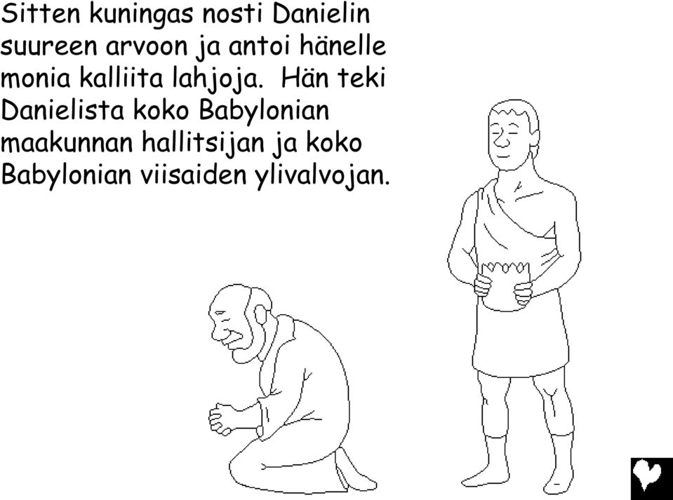 Hän teki Danielista koko Babylonian maakunnan