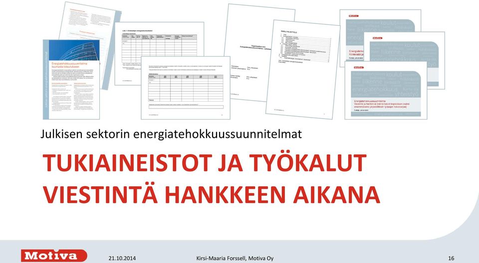 TUKIAINEISTOT JA TYÖKALUT VIESTINTÄ