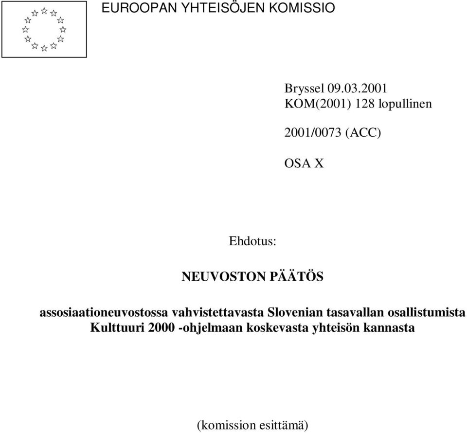 NEUVOSTON PÄÄTÖS assosiaationeuvostossa vahvistettavasta Slovenian