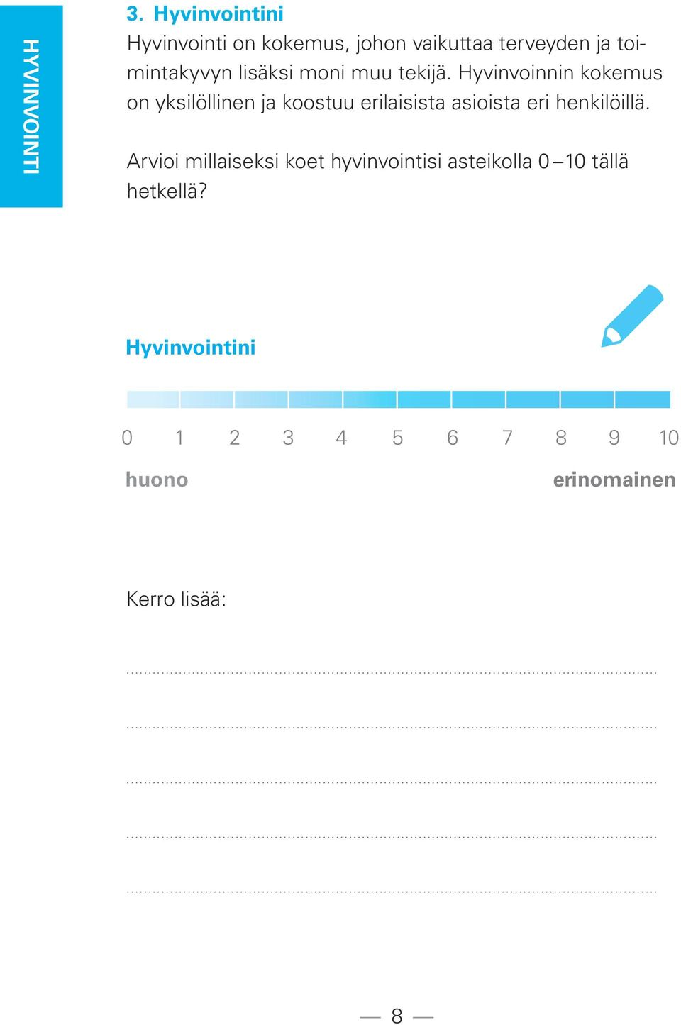 lisäksi moni muu tekijä.