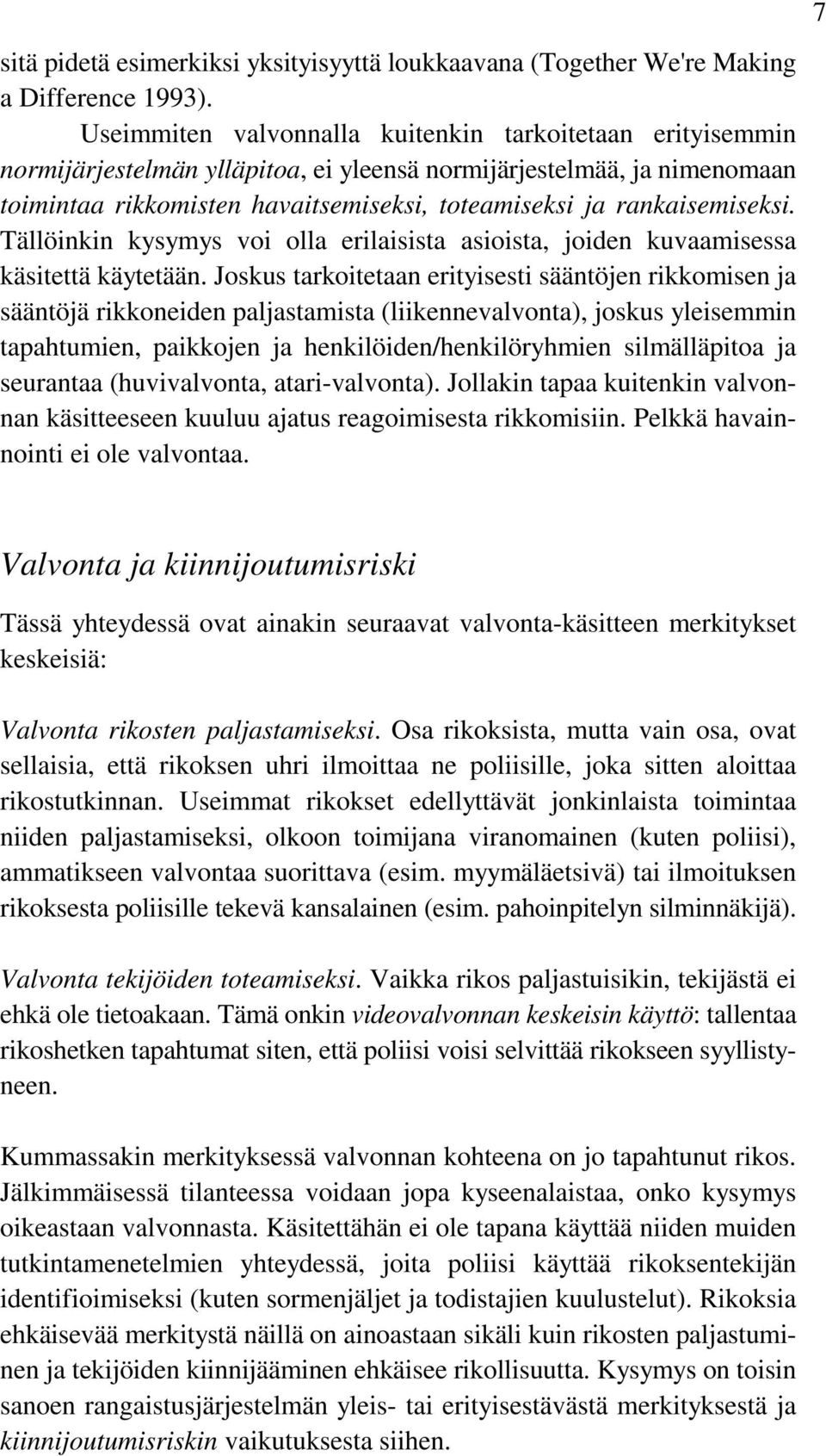 rankaisemiseksi. Tällöinkin kysymys voi olla erilaisista asioista, joiden kuvaamisessa käsitettä käytetään.