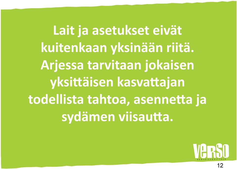 Arjessa tarvitaan jokaisen yksi%äisen