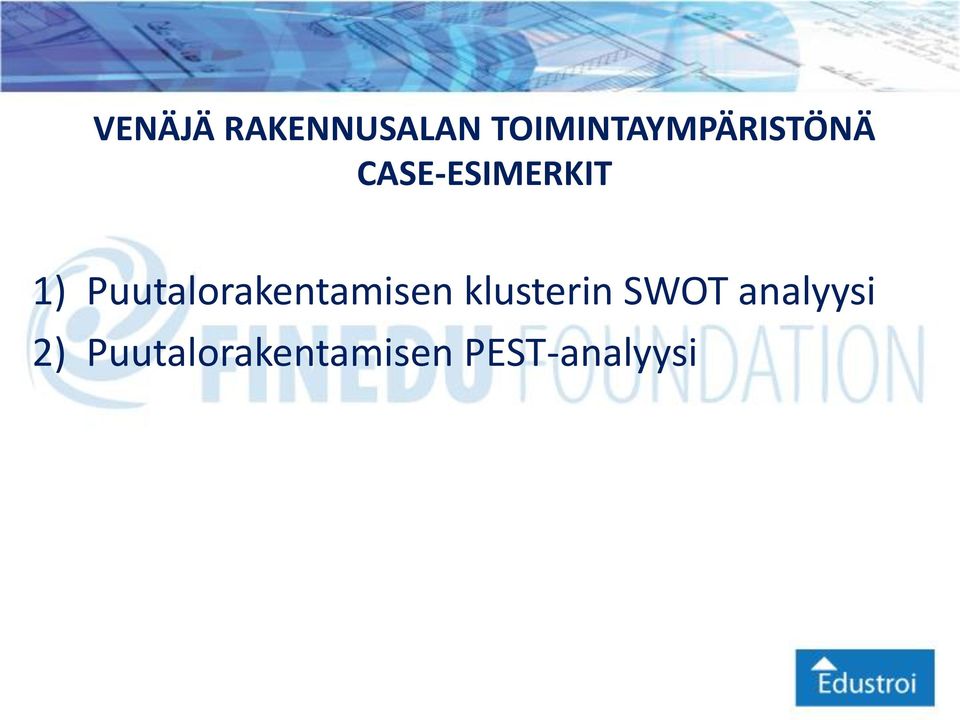 1) Puutalorakentamisen klusterin