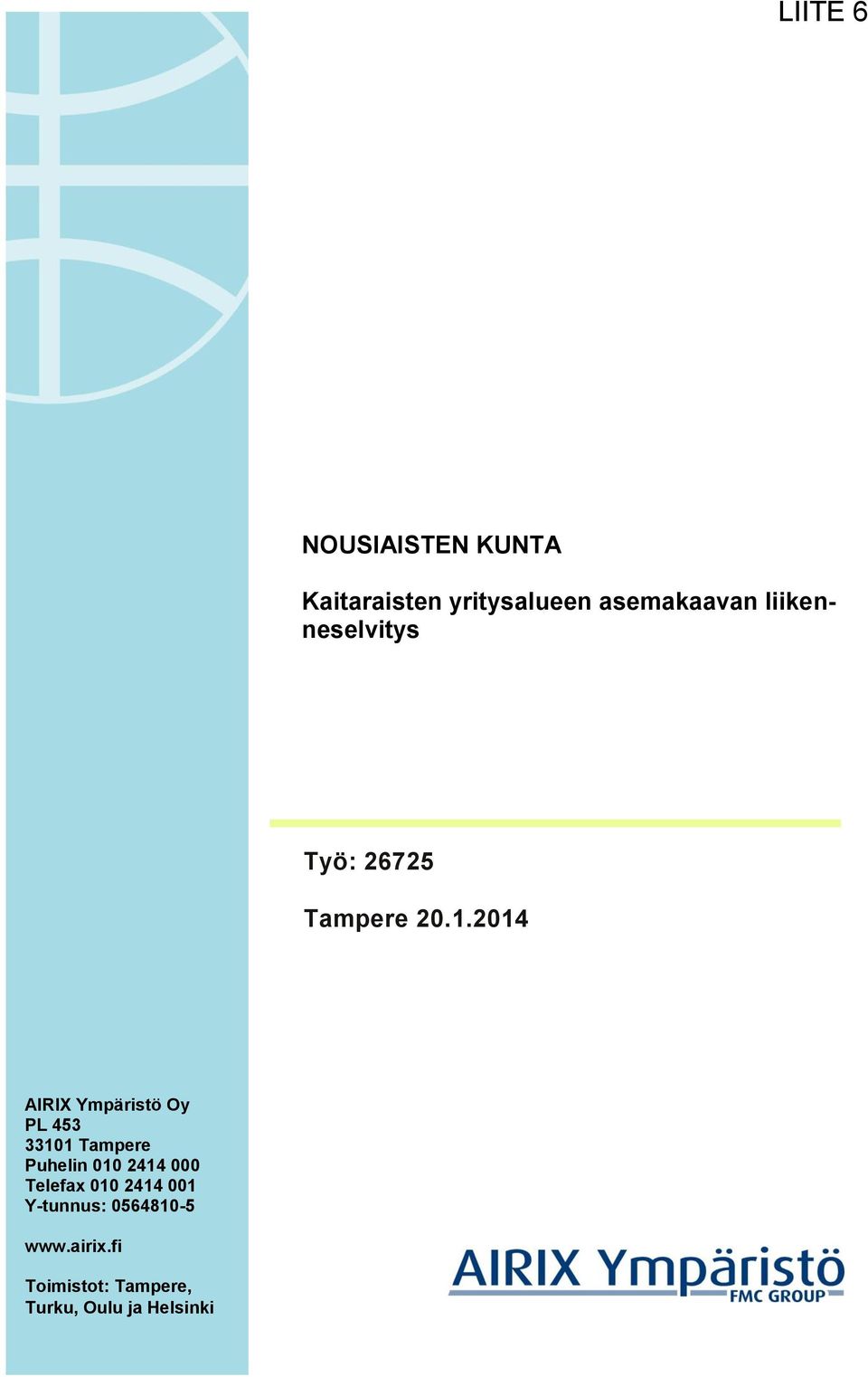 2014 AIRIX Ympäristö Oy PL 453 33101 Tampere Puhelin 010 2414