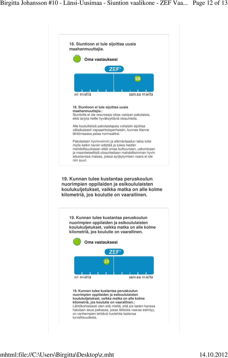 Alle kouluikäisiä pakolaislapsia voitaisiin sijoittaa väliaikaisesti vapaaehtoisperheisiin, kunnes tilanne lähtömaassa palaa normaaliksi.