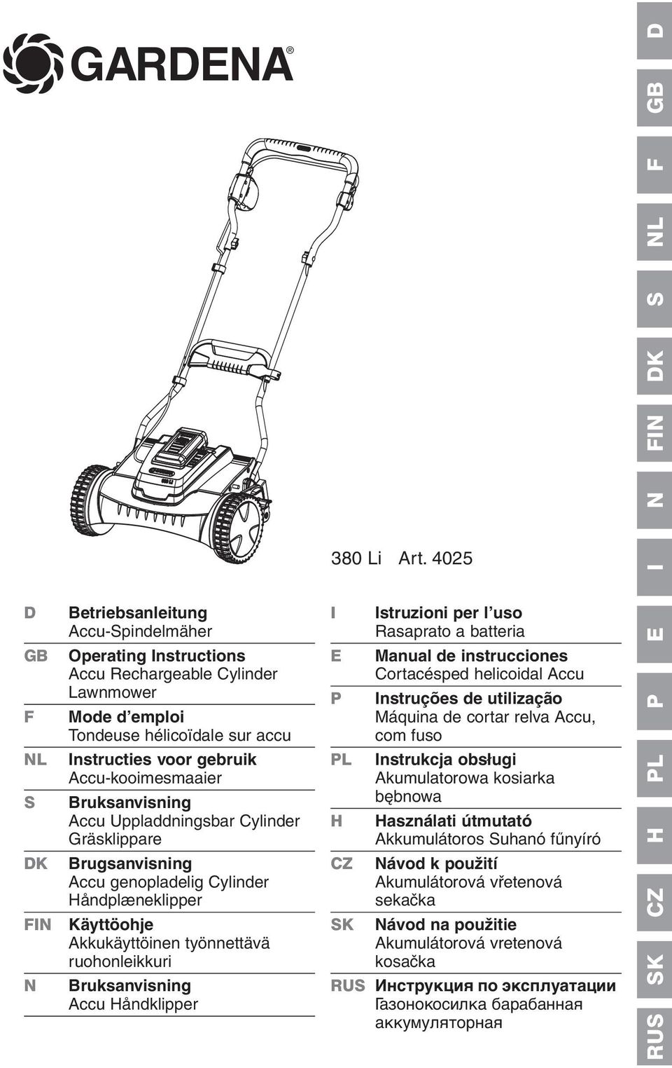 S Bruksanvisning Accu Uppladdningsbar Cylinder Gräsklippare DK Brugsanvisning Accu genopladelig Cylinder Håndplæneklipper Käyttöohje Akkukäyttöinen työnnettävä ruohonleikkuri N Bruksanvisning Accu