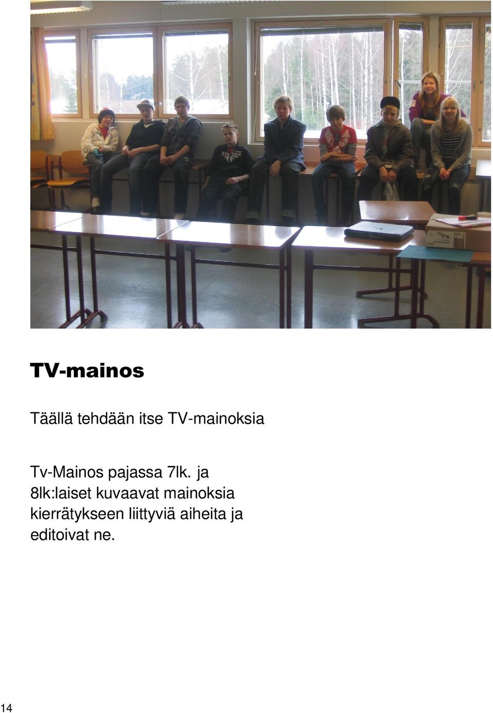 ja 8lk:laiset kuvaavat mainoksia kierra