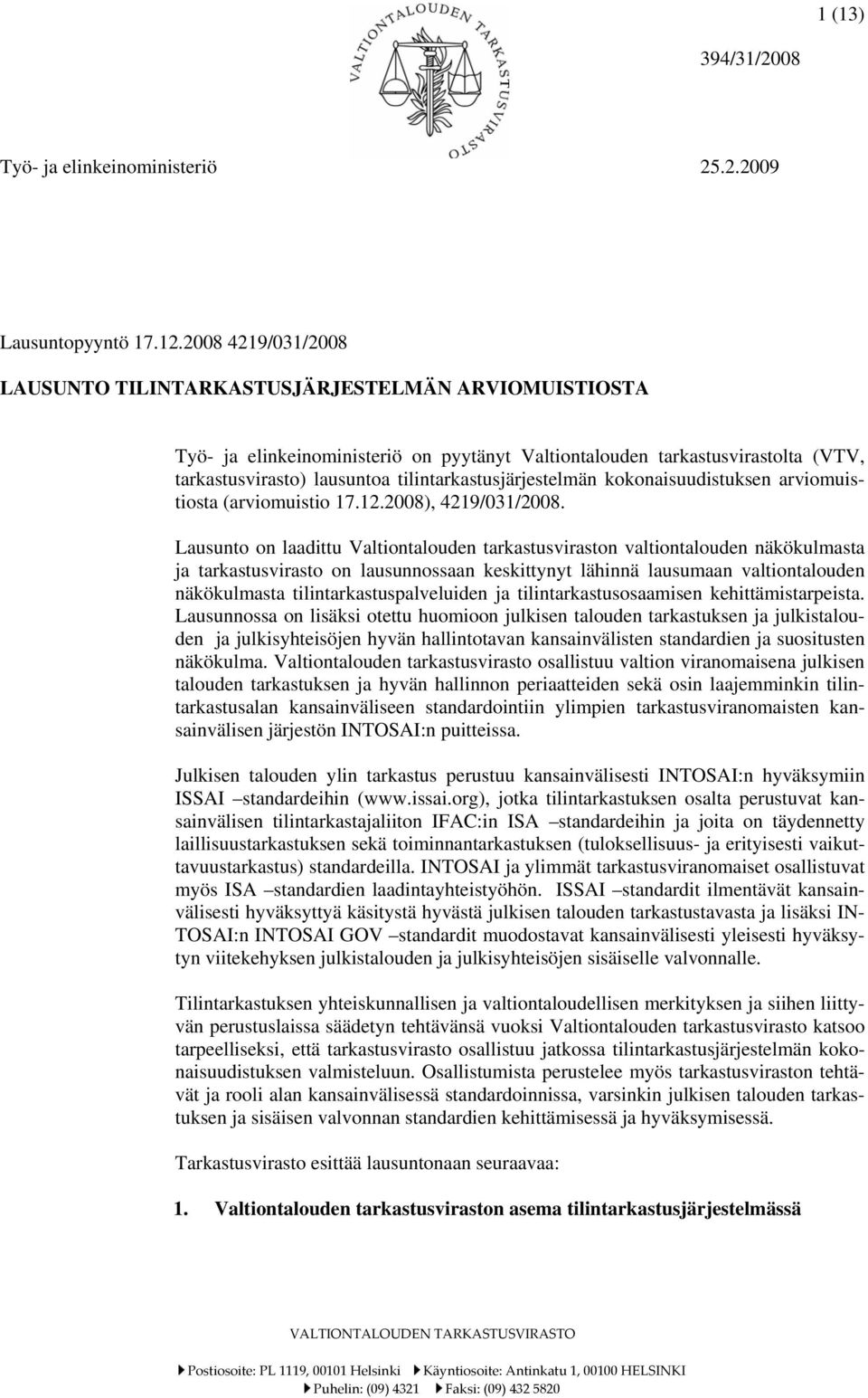 tilintarkastusjärjestelmän kokonaisuudistuksen arviomuistiosta (arviomuistio 17.12.2008), 4219/031/2008.