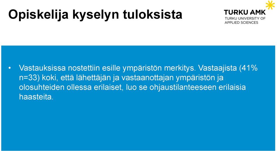 Vastaajista (41% n=33) koki, että lähettäjän ja