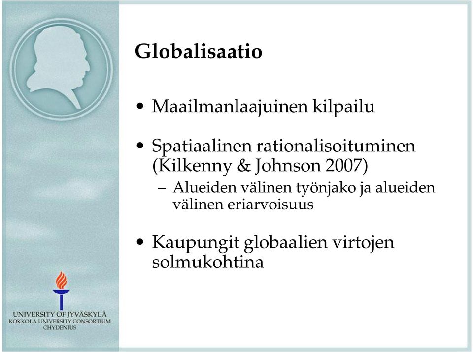 Johnson 2007) Alueiden välinen työnjako ja