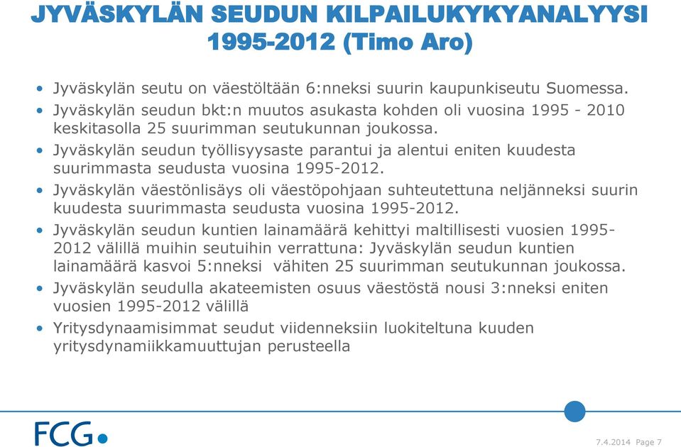 Jyväskylän seudun työllisyysaste parantui ja alentui eniten kuudesta suurimmasta seudusta vuosina 1995-2012.