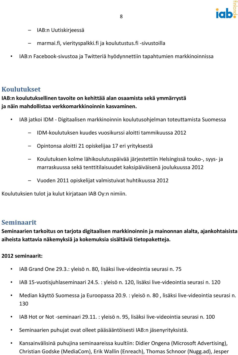 mahdollistaa verkkomarkkinoinnin kasvaminen.