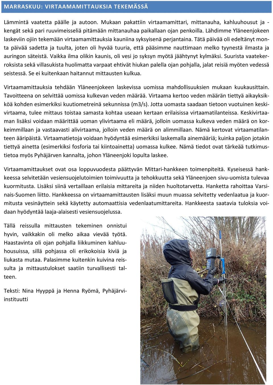 Lähdimme Yläneenjokeen laskeviin ojiin tekemään virtaamamittauksia kauniina syksyisenä perjantaina.