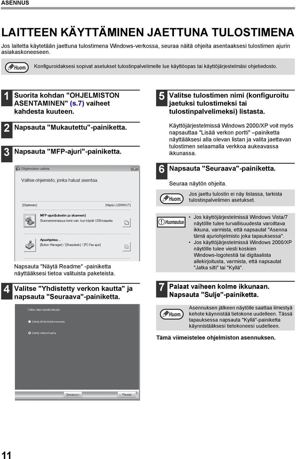 5 Valitse tulostimen nimi (konfiguroitu jaetuksi tulostimeksi tai tulostinpalvelimeksi) listasta. Napsauta "Mukautettu"-painiketta. Napsauta "MFP-ajuri"-painiketta.