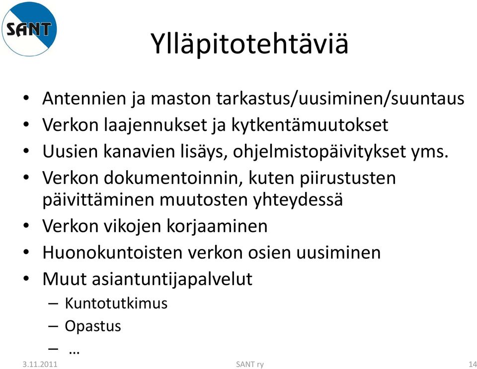 Verkon dokumentoinnin, kuten piirustusten päivittäminen muutosten yhteydessä Verkon vikojen