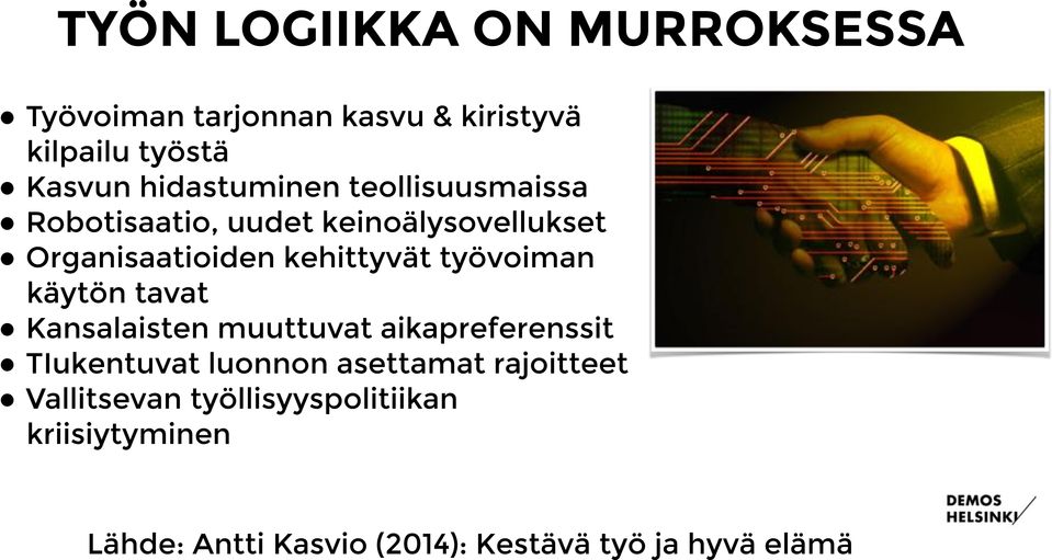 työvoiman käytön tavat Kansalaisten muuttuvat aikapreferenssit TIukentuvat luonnon asettamat