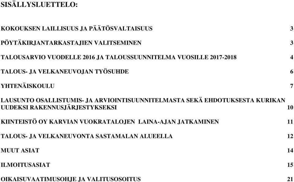 ARVIOINTISUUNNITELMASTA SEKÄ EHDOTUKSESTA KURIKAN UUDEKSI RAKENNUSJÄRJESTYKSEKSI 10 KIINTEISTÖ OY KARVIAN VUOKRATALOJEN