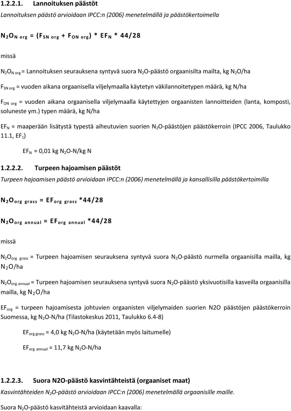 viljelymaalla käytettyjen orgaanisten lannoitteiden (lanta, komposti, soluneste ym.