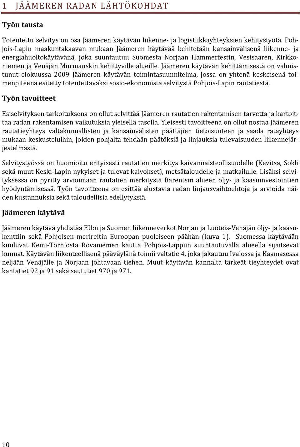 Murmanskin kehittyville alueille.