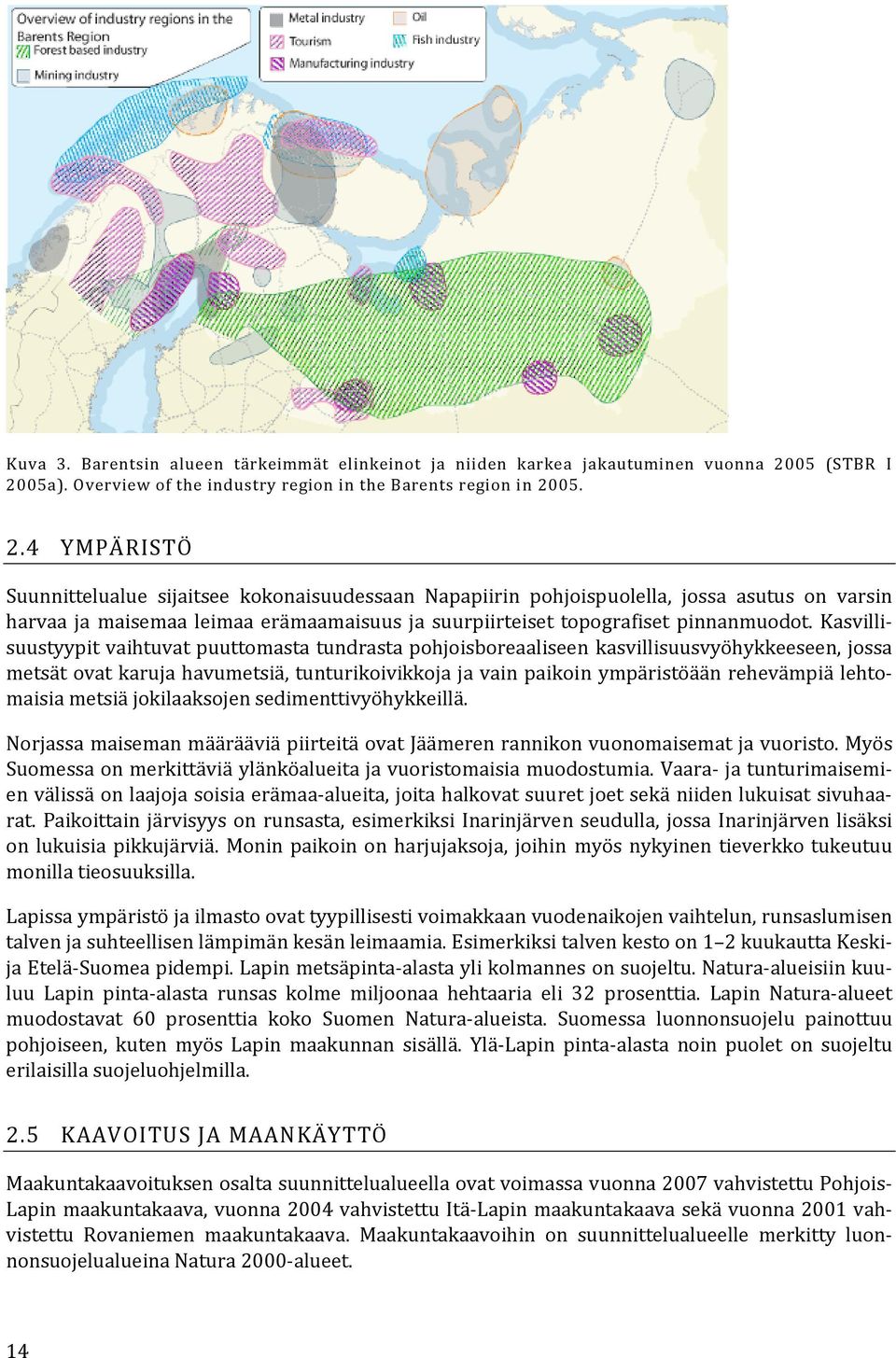 05a). Overview of the industry region in the Barents region in 20