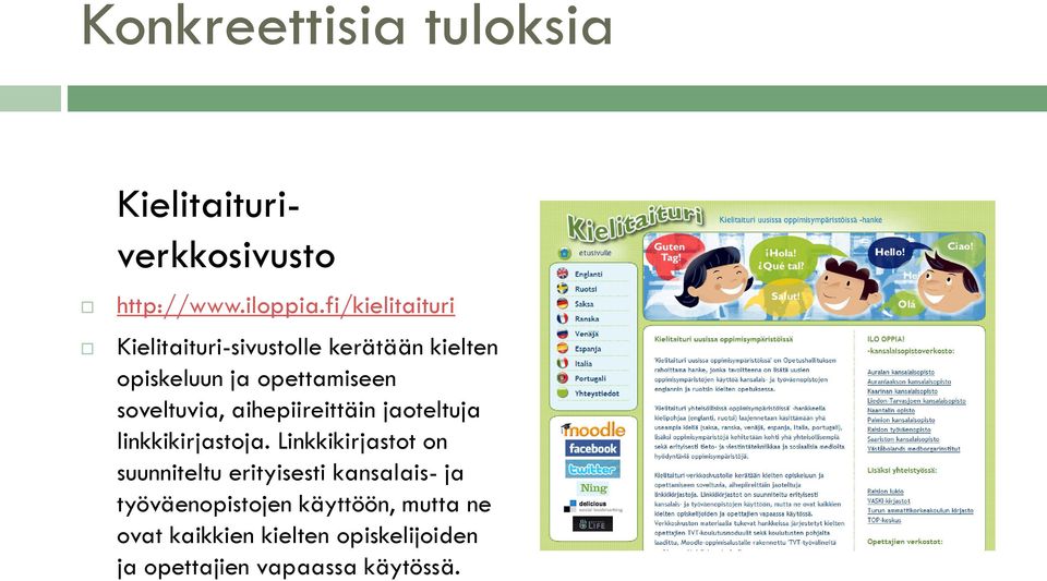 soveltuvia, aihepiireittäin jaoteltuja linkkikirjastoja.