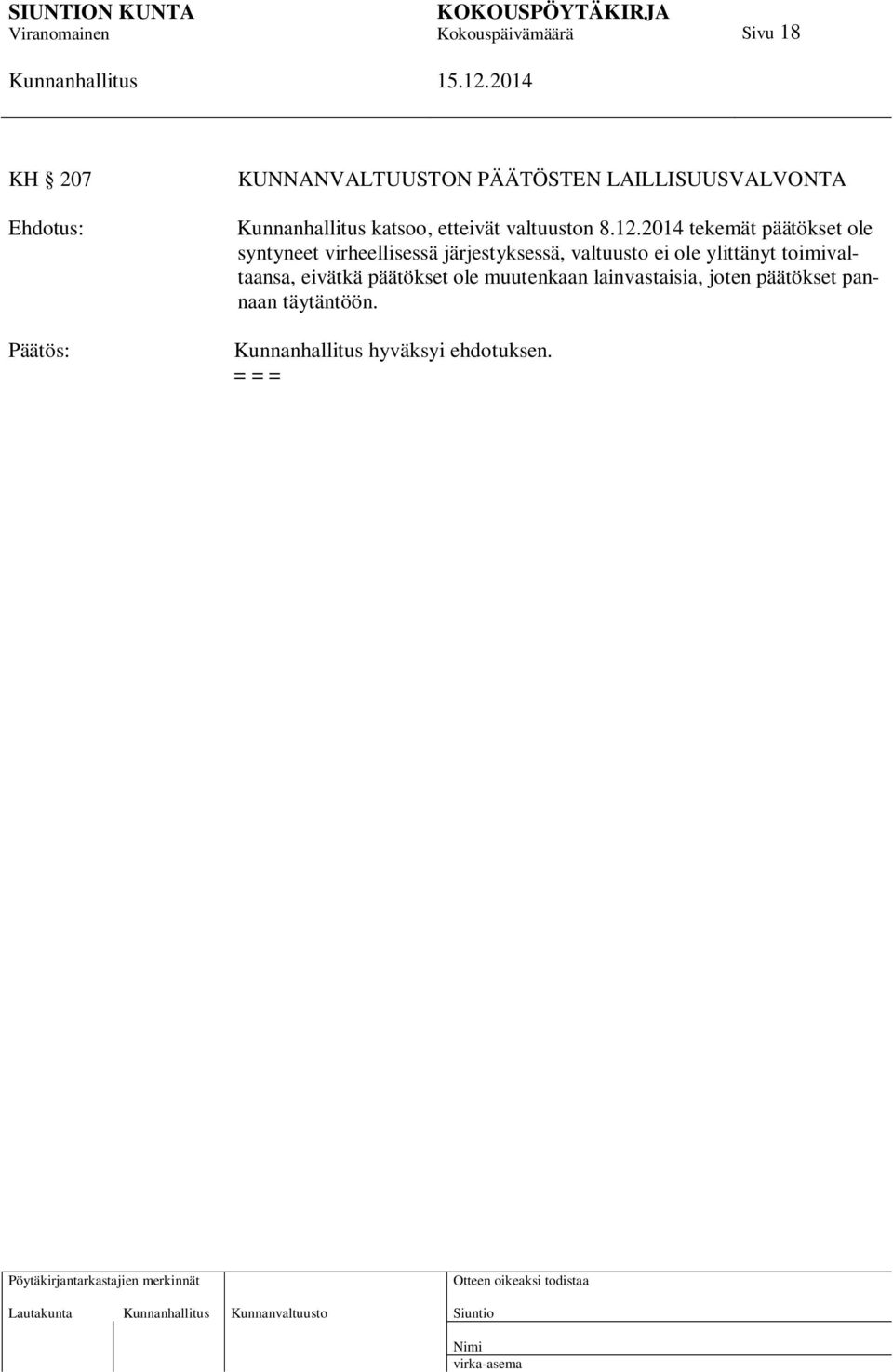 2014 tekemät päätökset ole syntyneet virheellisessä järjestyksessä, valtuusto ei
