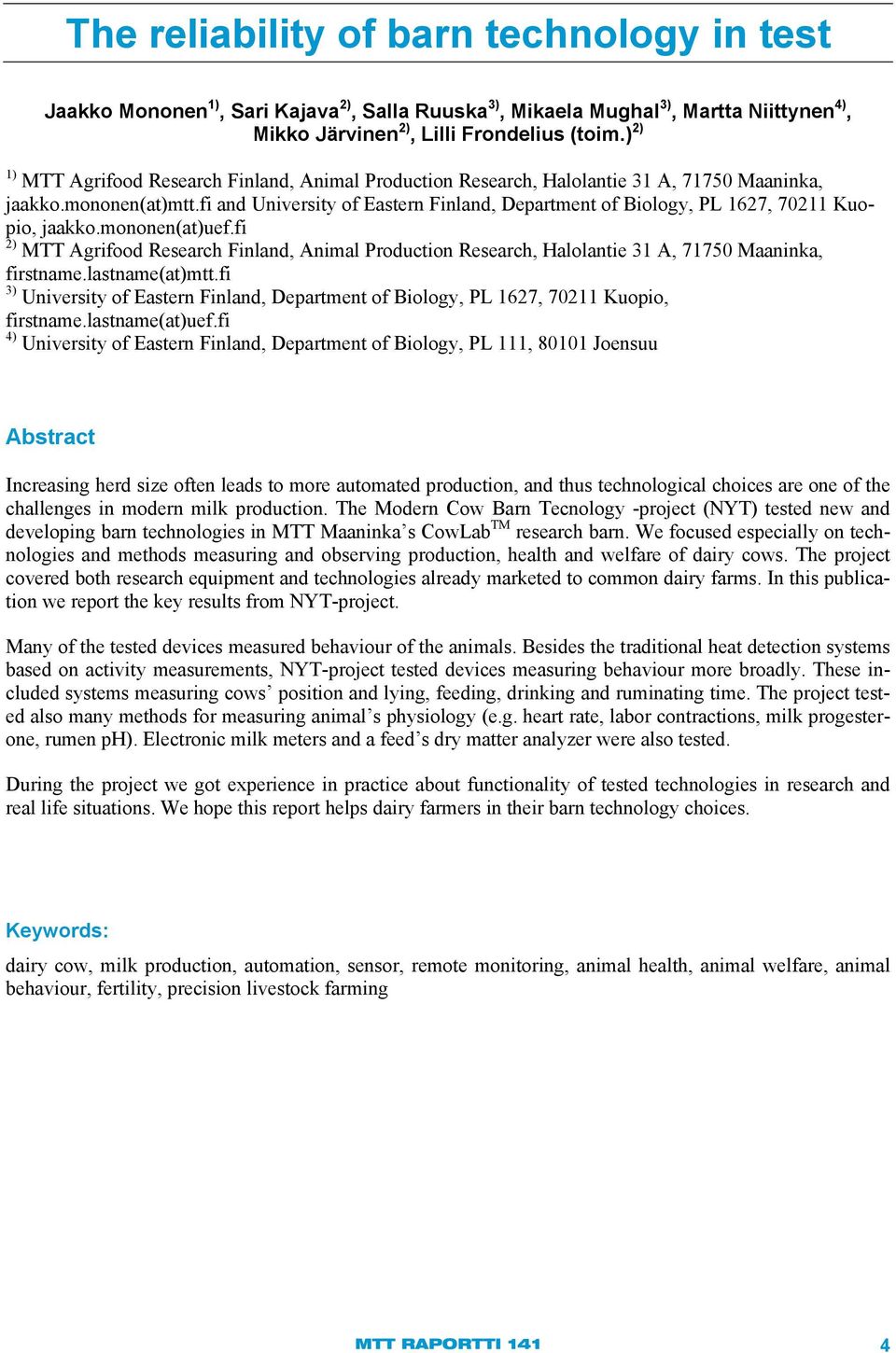 fi and University of Eastern Finland, Department of Biology, PL 1627, 70211 Kuopio, jaakko.mononen(at)uef.