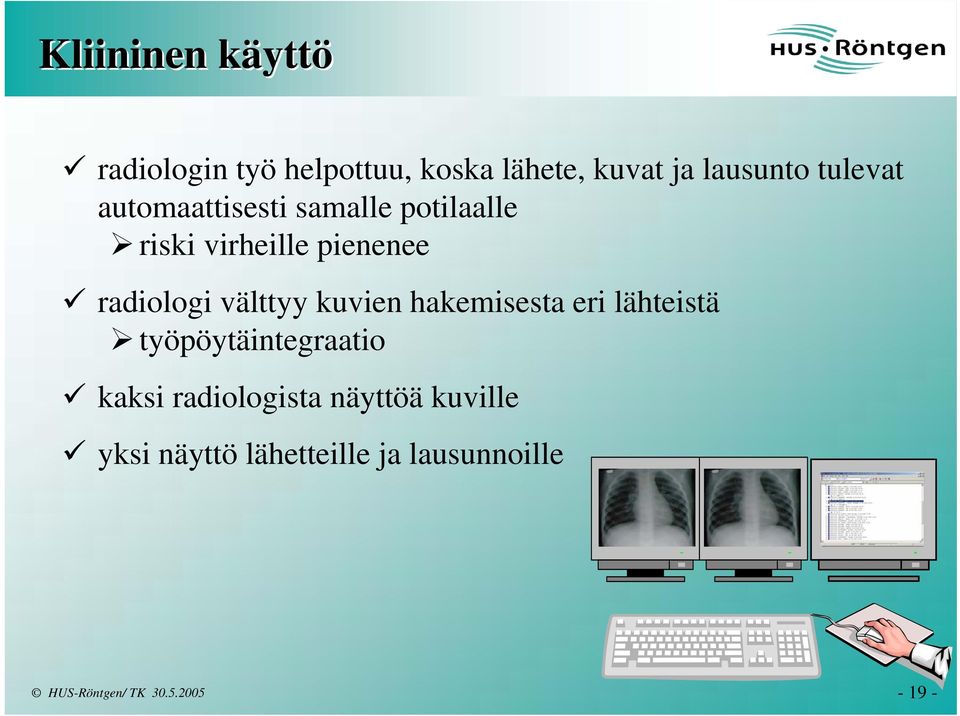 pienenee radiologi välttyy kuvien hakemisesta eri lähteistä