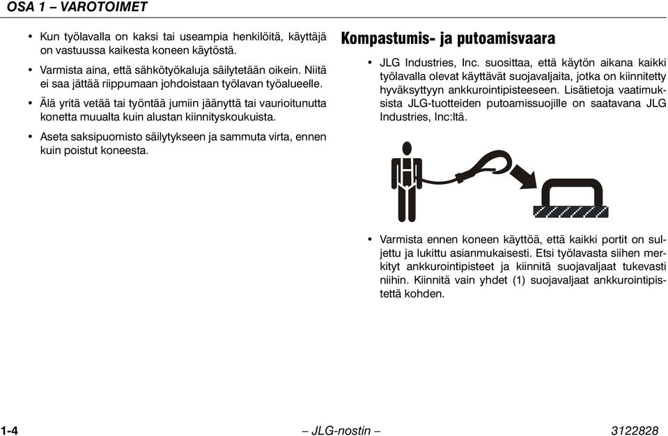 Aseta saksipuomisto säilytykseen ja sammuta virta, ennen kuin poistut koneesta. Kompastumis- ja putoamisvaara JLG Industries, Inc.