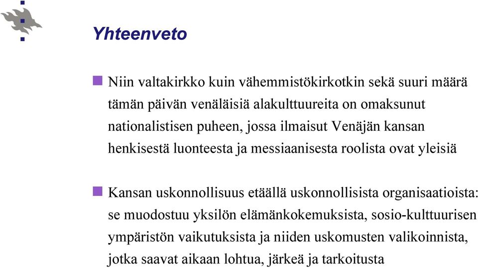 yleisiä Kansan uskonnollisuus etäällä uskonnollisista organisaatioista: se muodostuu yksilön elämänkokemuksista,