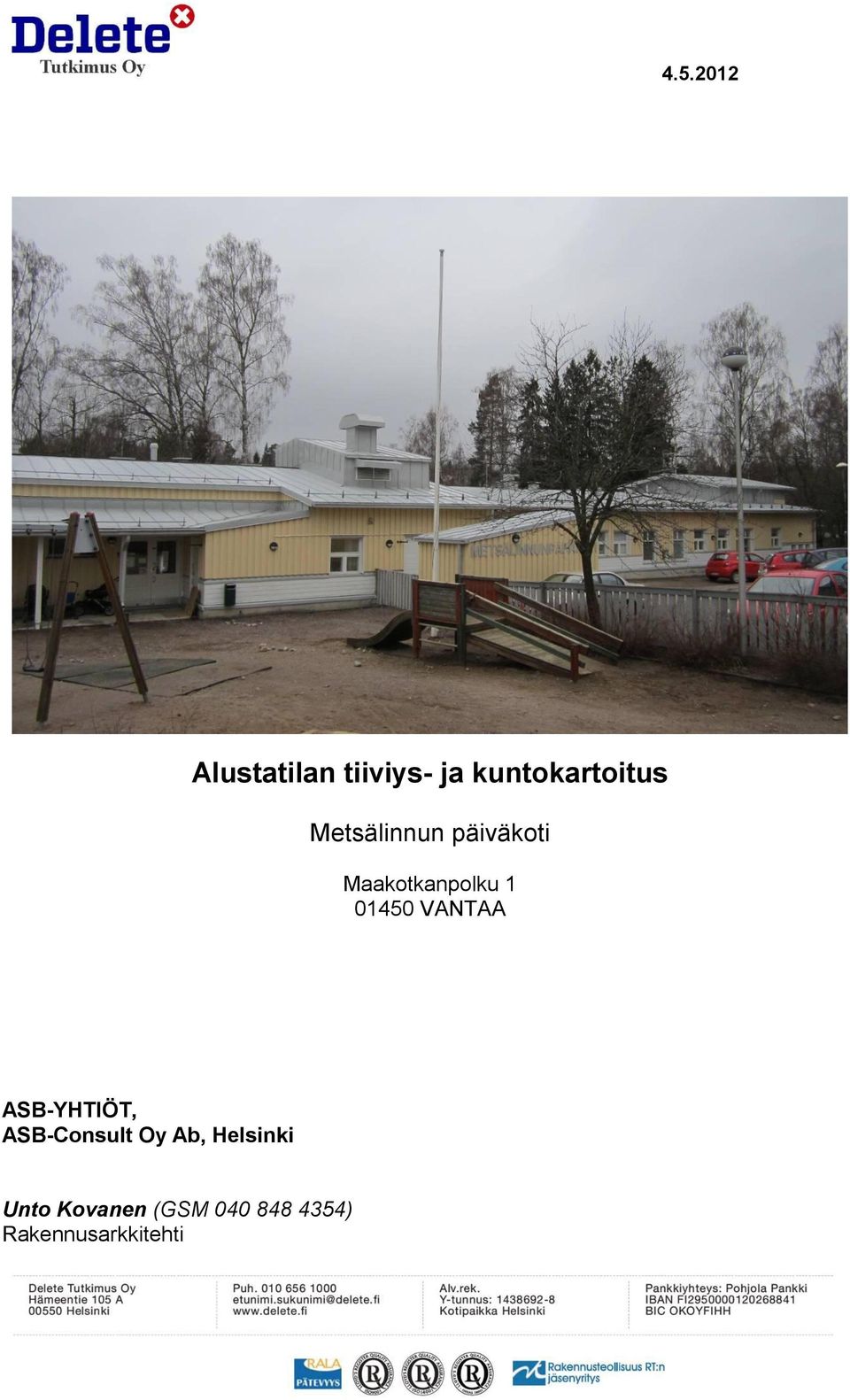 ASB-YHTIÖT, ASB-Consult Oy Ab, Helsinki Unto Kovanen