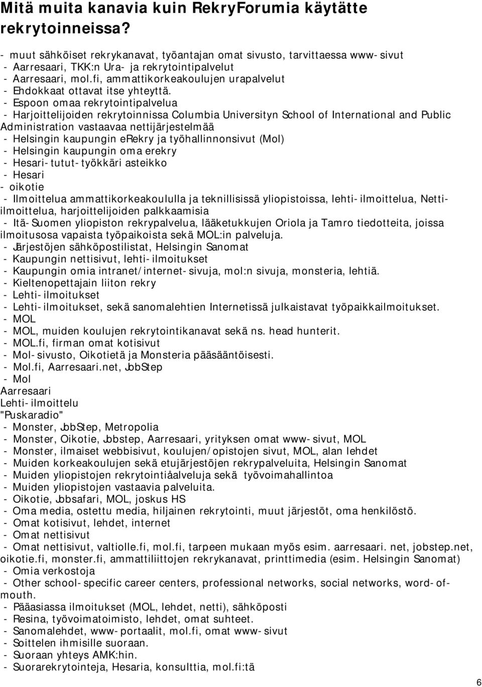 fi, ammattikorkeakoulujen urapalvelut - Ehdokkaat ottavat itse yhteyttä.