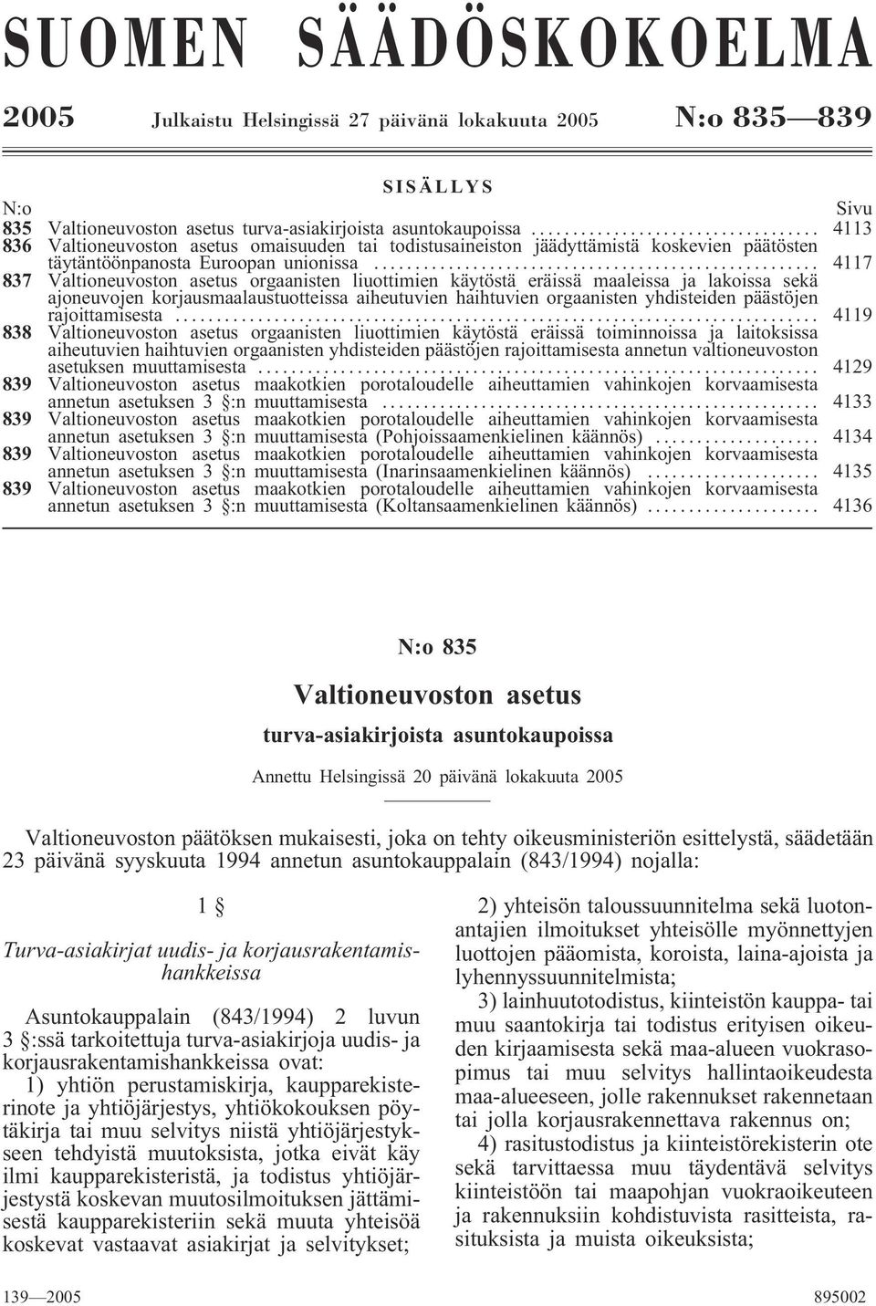 .. 4117 837 Valtioneuvoston asetus orgaanisten liuottimien käytöstä eräissä maaleissa ja lakoissa sekä ajoneuvojen korjausmaalaustuotteissa aiheutuvien haihtuvien orgaanisten yhdisteiden päästöjen