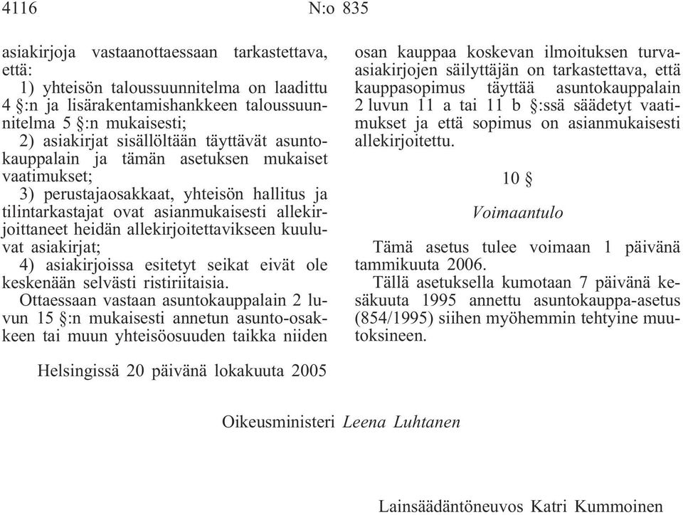 kuuluvat asiakirjat; 4) asiakirjoissa esitetyt seikat eivät ole keskenään selvästi ristiriitaisia.