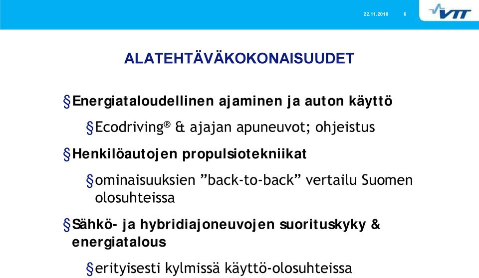 Ecodriving & ajajan apuneuvot; ohjeistus Henkilöautojen propulsiotekniikat