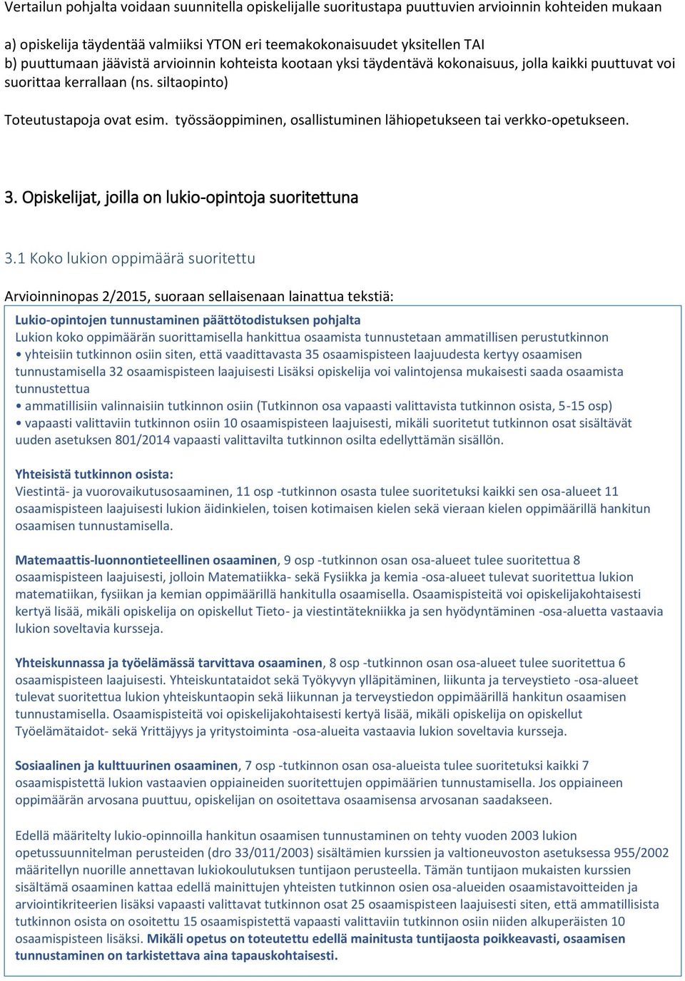 3. Opiskelijat, jilla n luki-pintja suritettuna 3.