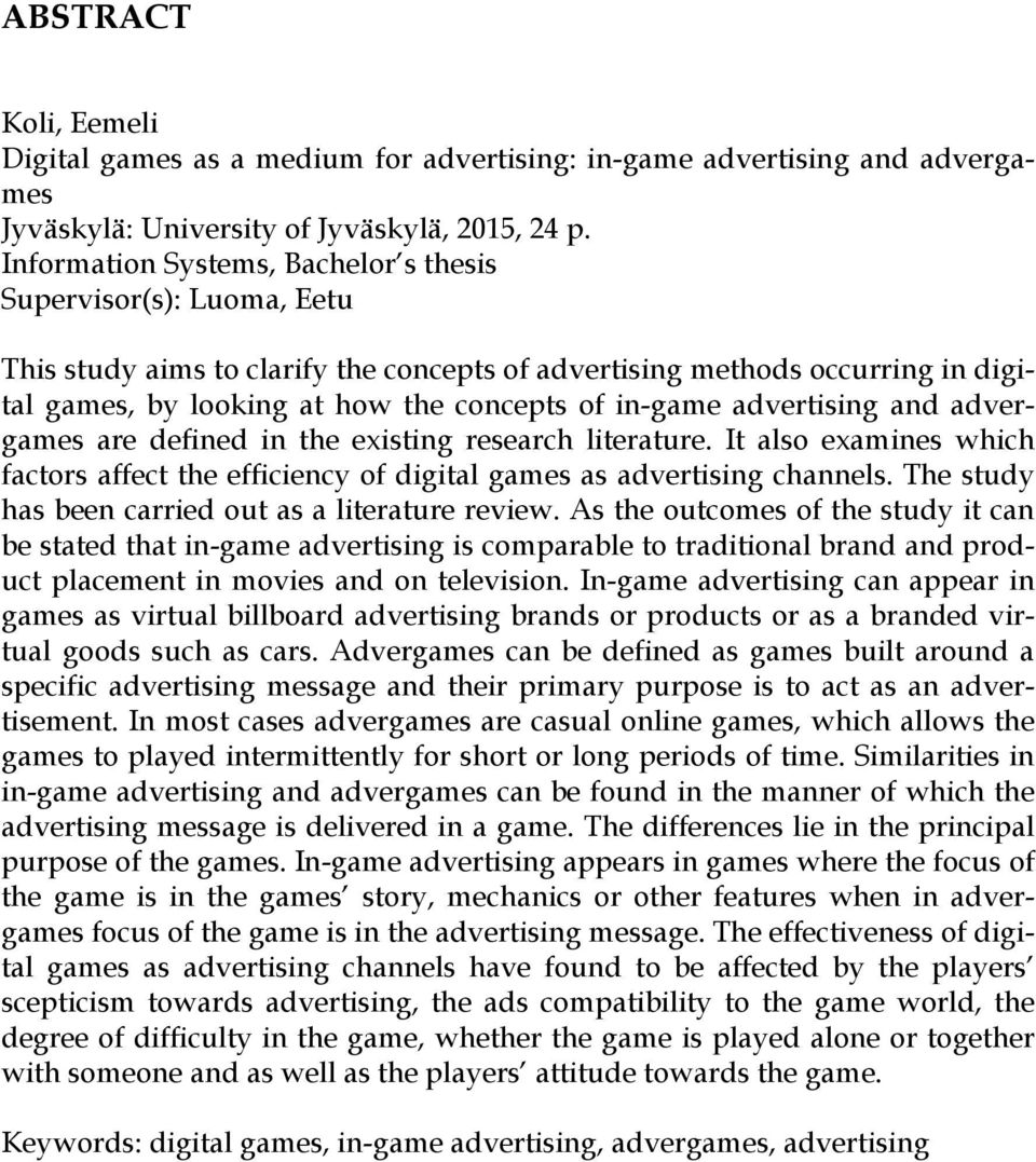advertising and advergames are defined in the existing research literature. It also examines which factors affect the efficiency of digital games as advertising channels.