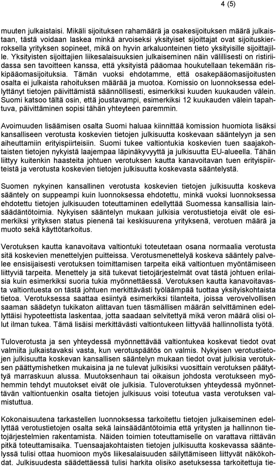arkaluonteinen tieto yksityisille sijoittajille.