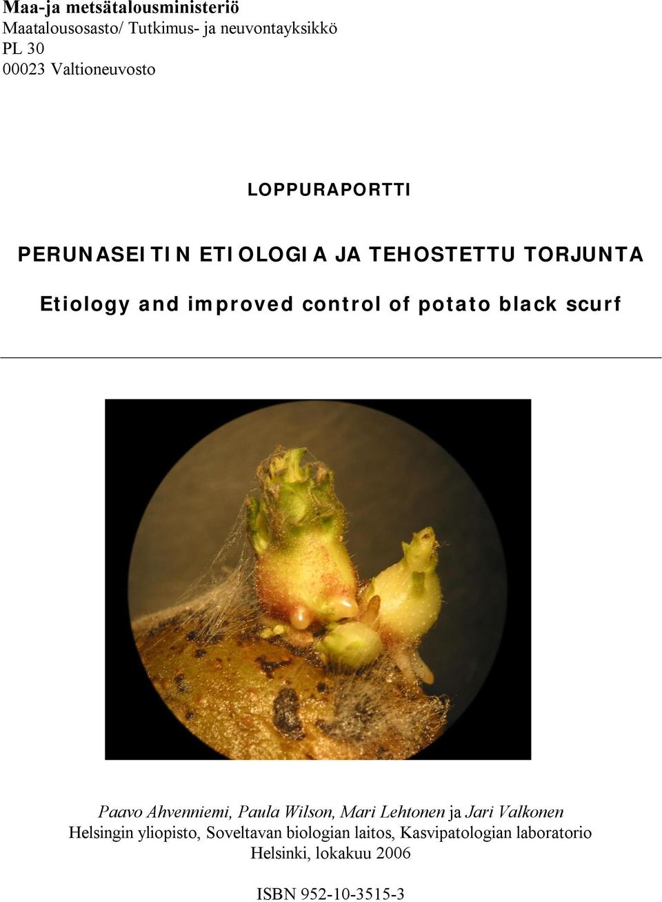control of potato black scurf Paavo Ahvenniemi, Paula Wilson, Mari Lehtonen ja Jari Valkonen