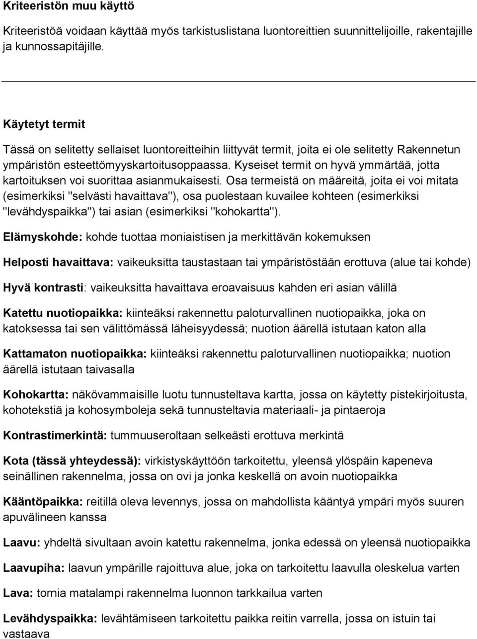 Kyseiset termit on hyvä ymmärtää, jotta kartoituksen voi suorittaa asianmukaisesti.