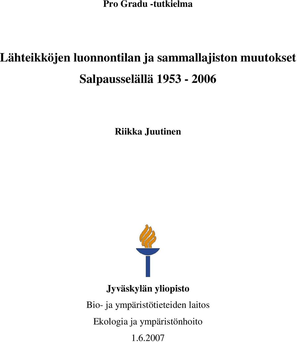 Riikka Juutinen Jyväskylän yliopisto Bio- ja