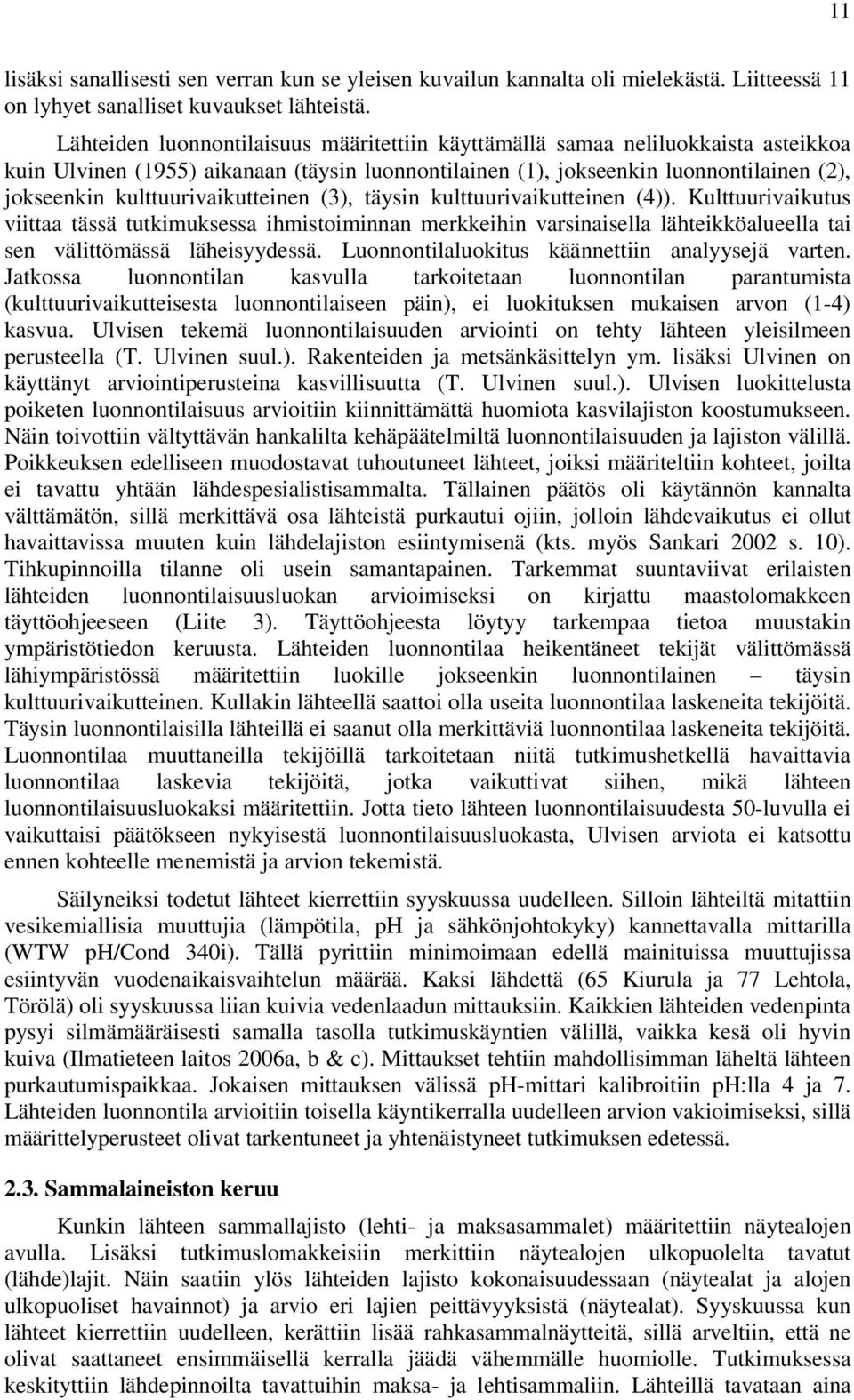 kulttuurivaikutteinen (3), täysin kulttuurivaikutteinen (4)).