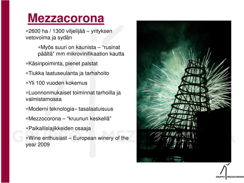 Yli 100 vuoden kokemus Luonnonmukaiset toiminnat tarhoilla ja valmistamossa Moderni teknologia