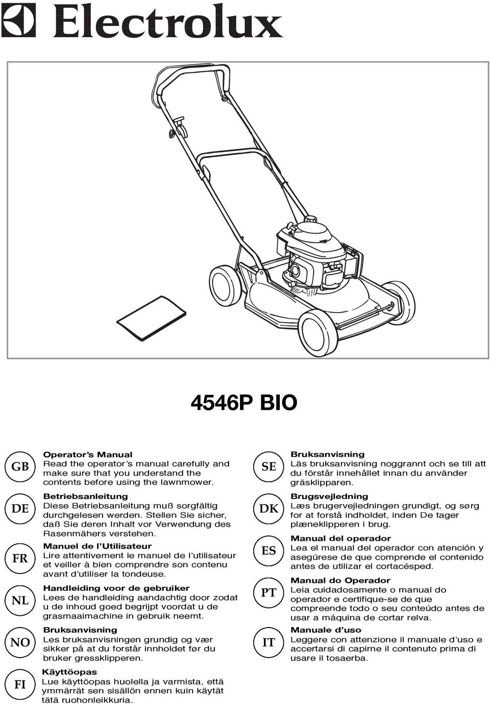 DE FR NL NO Betriebsanleitung Diese Betriebsanleitung muß sorgfältig durchgelesen werden. Stellen Sie sicher, daß Sie deren Inhalt vor Verwendung des Rasenmähers verstehen.