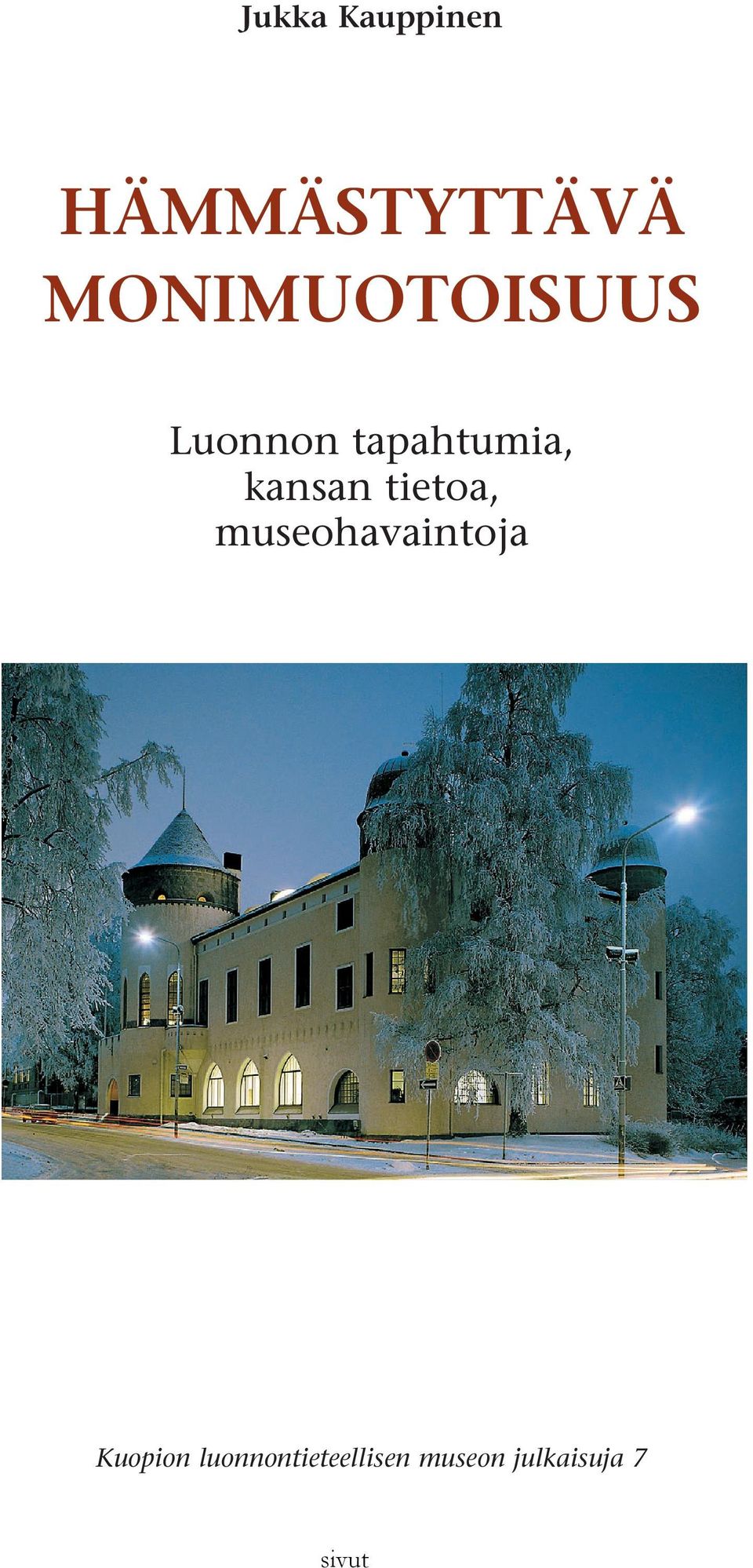 2007: Kansa kuikan parissa Ajan ja sään tietäjät kansan