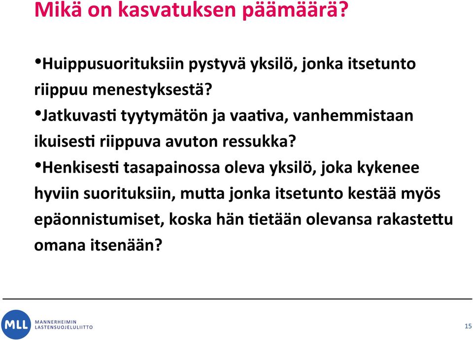 Jatkuvas9 tyytymätön ja vaa9va, vanhemmistaan ikuises9 riippuva avuton ressukka?