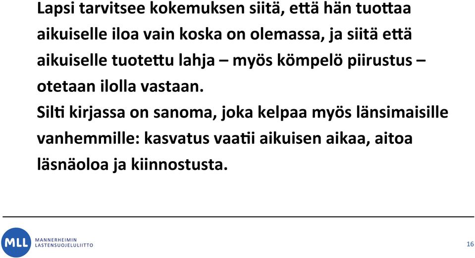 otetaan ilolla vastaan.