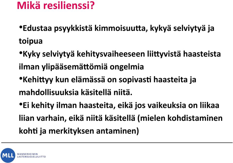 lii/yvistä haasteista ilman ylipääsemä/ömiä ongelmia Kehi/yy kun elämässä on sopivas9 haasteita